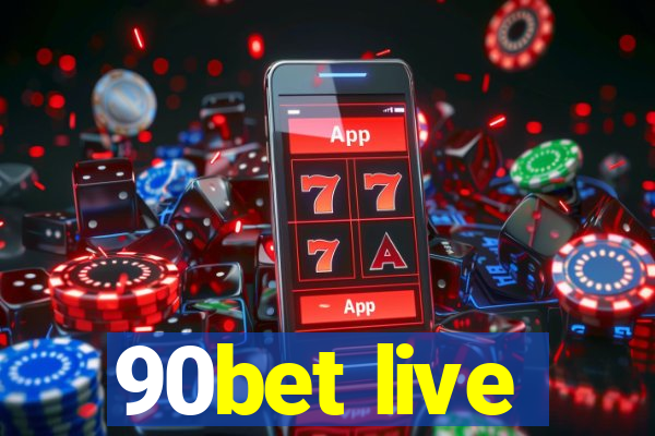 90bet live